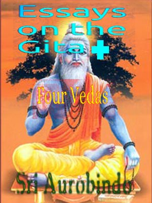 cover image of Essays On the Gita + Four Vedas